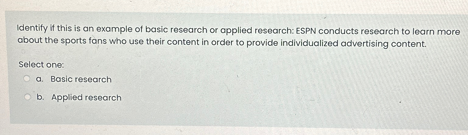 Solved Identify If This Is An Example Of Basic Research Or | Chegg.com