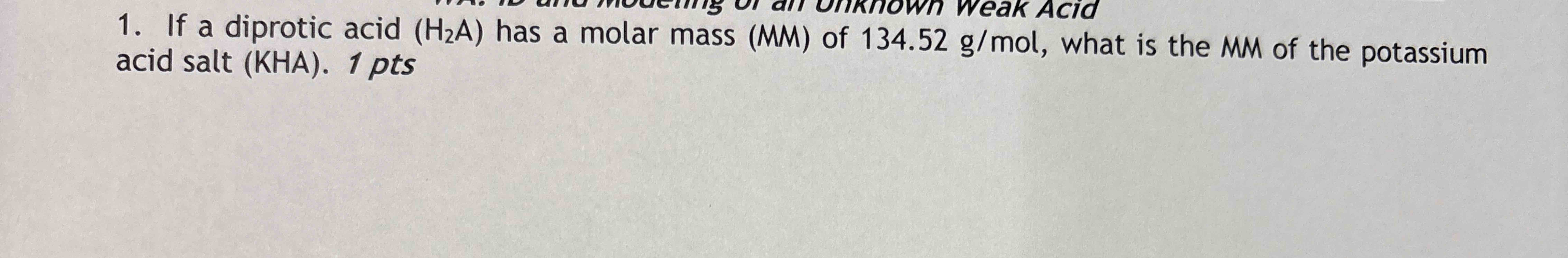Solved If ﻿a diprotic acid (H2(A)) ﻿has a molar mass | Chegg.com
