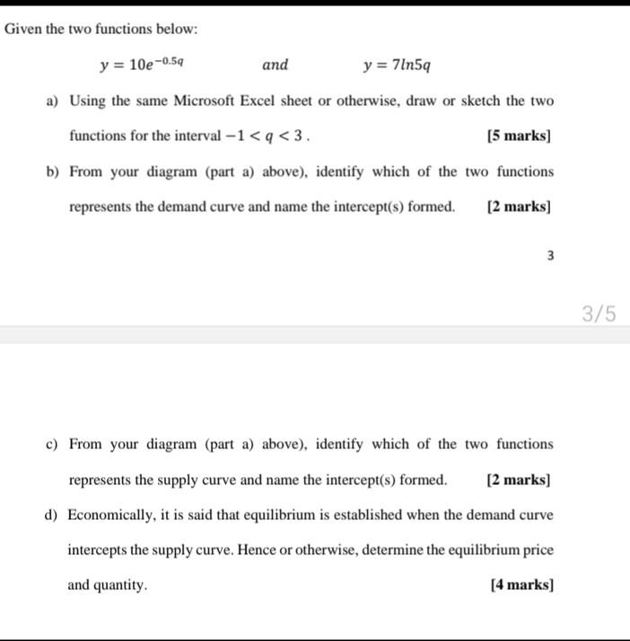 Solved Given the two functions below: y=10e−0.5q and y=7ln5q | Chegg.com