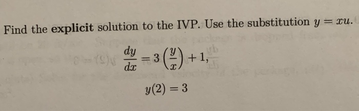 Solved Find The Explicit Solution To The Ivp Use The