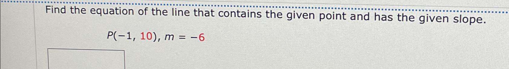 Solved Find the equation of the line that contains the given | Chegg.com