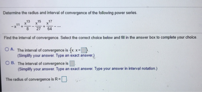 Solved Determine The Radius And Interval Of Convergence Of