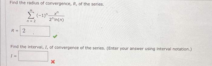 Solved Find the radius of convergence, R, of the series. Σ | Chegg.com