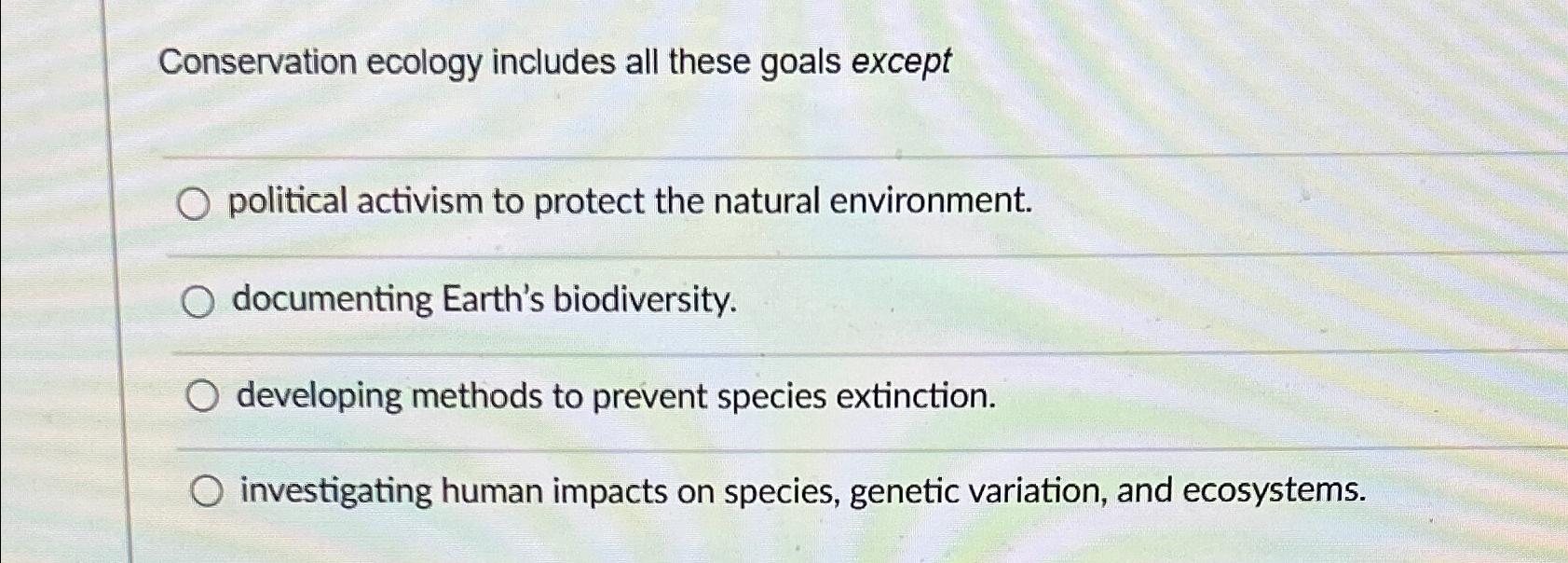 Solved Conservation Ecology Includes All These Goals | Chegg.com