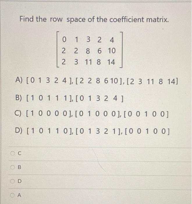 Solved Find the row space of the coefficient matrix. 0 1 3 2