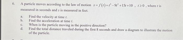 A particle moves according to the law of motion \( s=f(t)=t^{3}-9 t^{2}+15 t+10, t \geq 0 \), where \( t \) is measured in se
