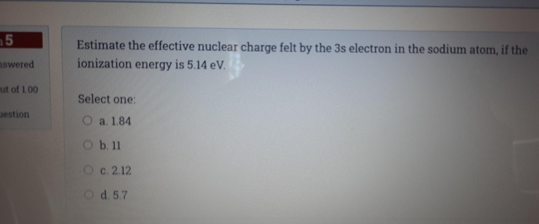 Solved 5 Estimate the effective nuclear charge felt by the | Chegg.com