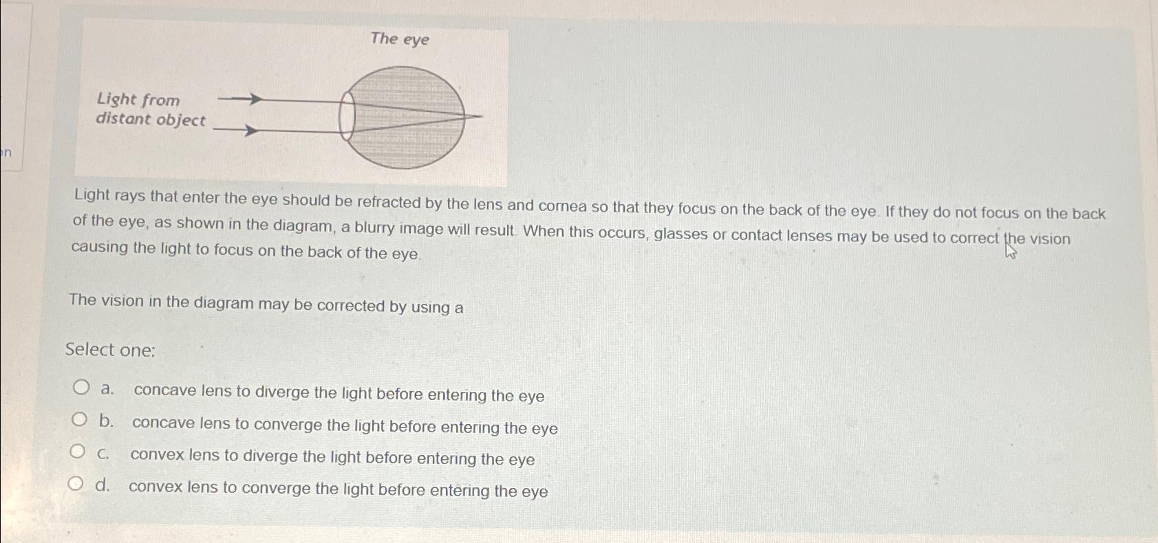 structure that focuses incoming light rays onto the back of the eye