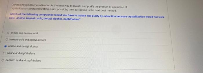 Solved Crystallization/Recrystallization is the best way to 