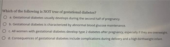 Solved Which Of The Following Is NOT True Of Gestational Chegg Com