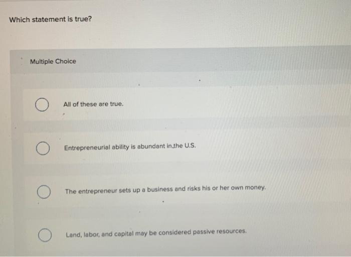 Solved Which statement is true? Multiple Choice All of these | Chegg.com