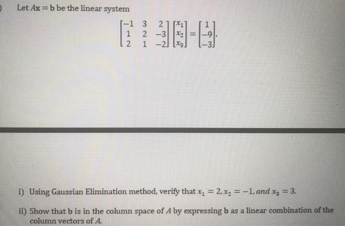 Solved Let Ax=b Be The Linear System -13 2 1 1 2-3||X2 2 1 | Chegg.com