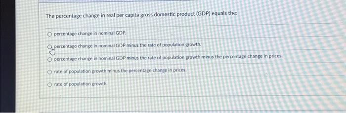 Solved The percentage change in real per capita gross | Chegg.com