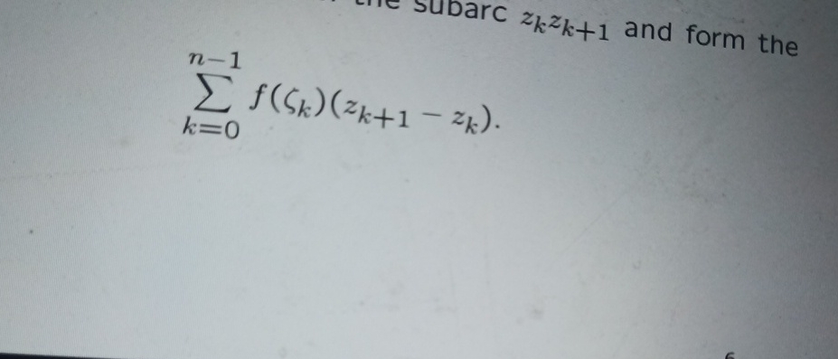∑k=0n-1f(ζk)(zk+1-zk).k=Rcalculus question dont use | Chegg.com