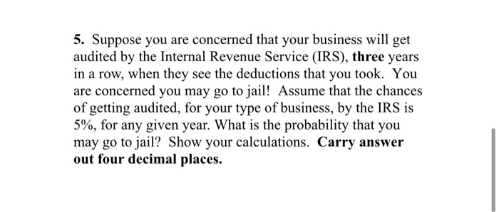 Solved 5. Suppose you are concerned that your business will