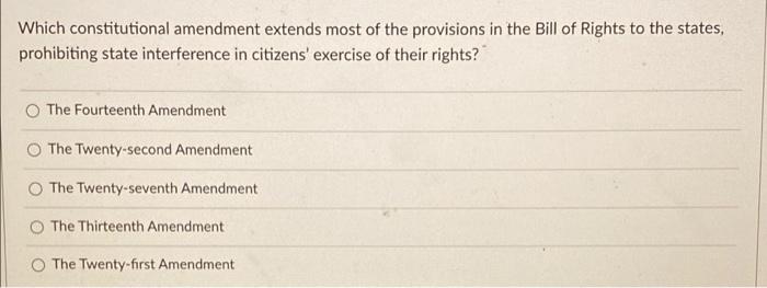 Solved Which constitutional amendment extends most of the | Chegg.com