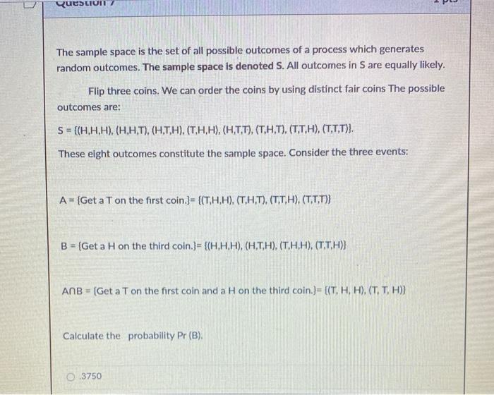 Solved Question The Sample Space Is The Set Of All Possible Chegg Com