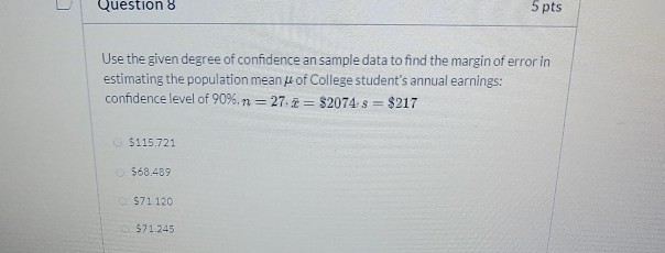 Solved Question 8 5 pts Use the given degree of confidence | Chegg.com