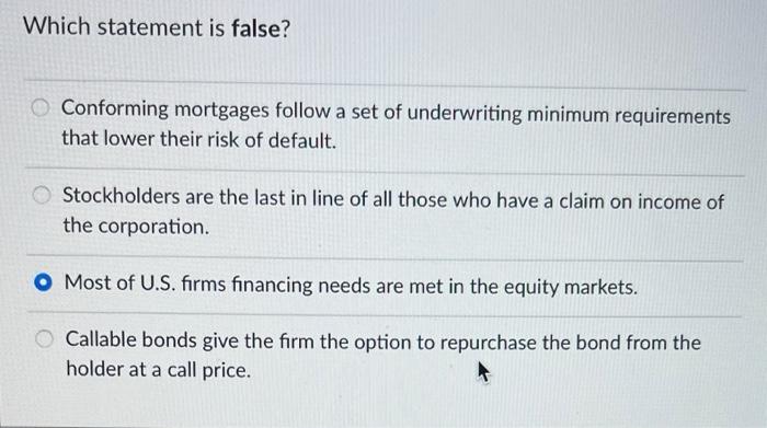 Solved Which statement is false? Conforming mortgages follow | Chegg.com