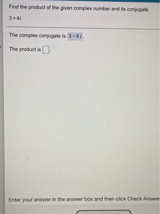 Solved Find the product of the given complex number and its | Chegg.com