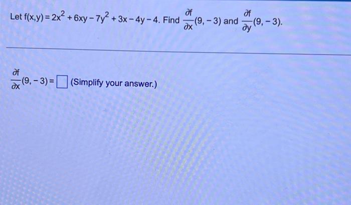 Solved Let F X Y 2x2 6xy−7y2 3x−4y−4 Find ∂x∂f 9 −3 And