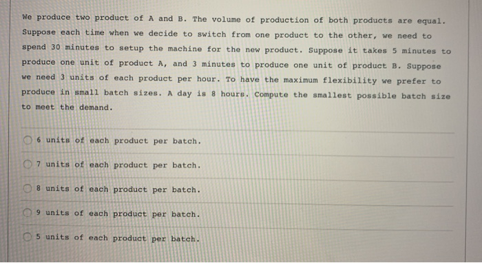 Solved We Produce Two Product Of A And B. The Volume Of | Chegg.com