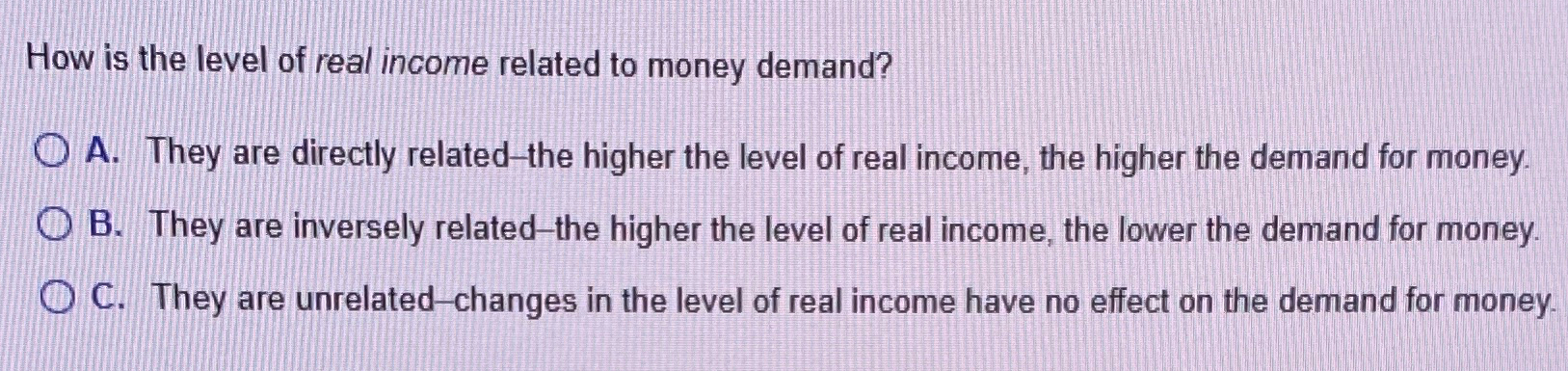 Solved How is the level of real income related to money | Chegg.com