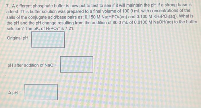 Solved 7. A different phosphate buffer is now put to test to | Chegg.com