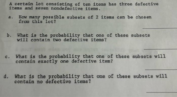 Solved A certain lot consisting of ten items has three | Chegg.com