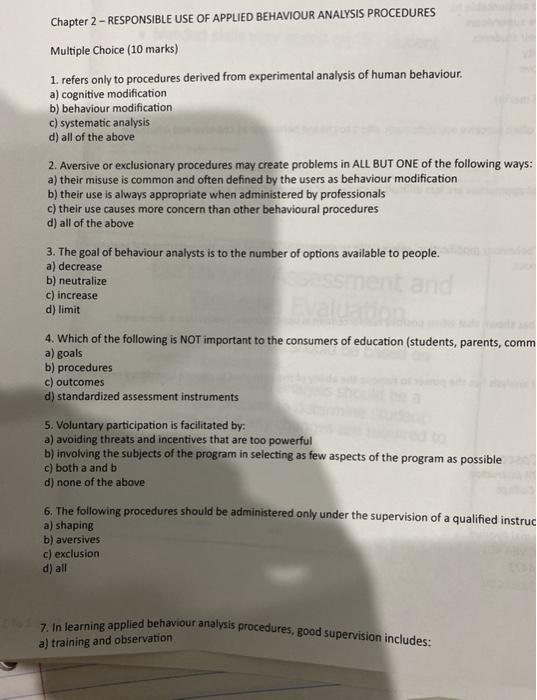 Chapter 2 - RESPONSIBLE USE OF APPLIED BEHAVIOUR ANALYSIS PROCEDURES Multiple Choice (10 marks) 1. refers only to procedures