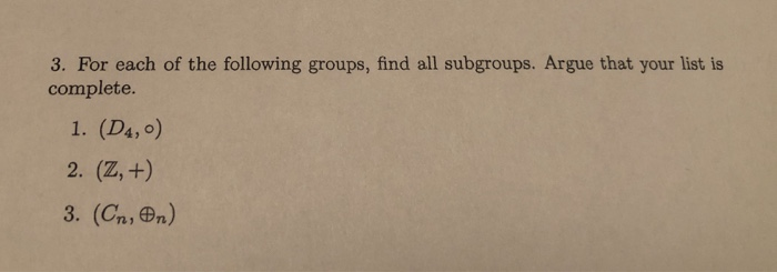 Solved 3. For each of the following groups, find all | Chegg.com