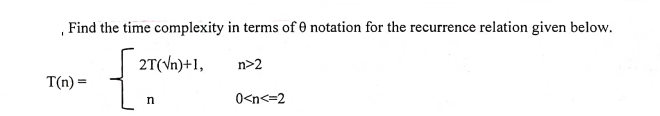 Solved Find the time complexity in terms of θ ﻿notation for | Chegg.com