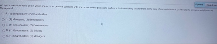 Solved 5 points Save Answ An agency relationship is one in | Chegg.com