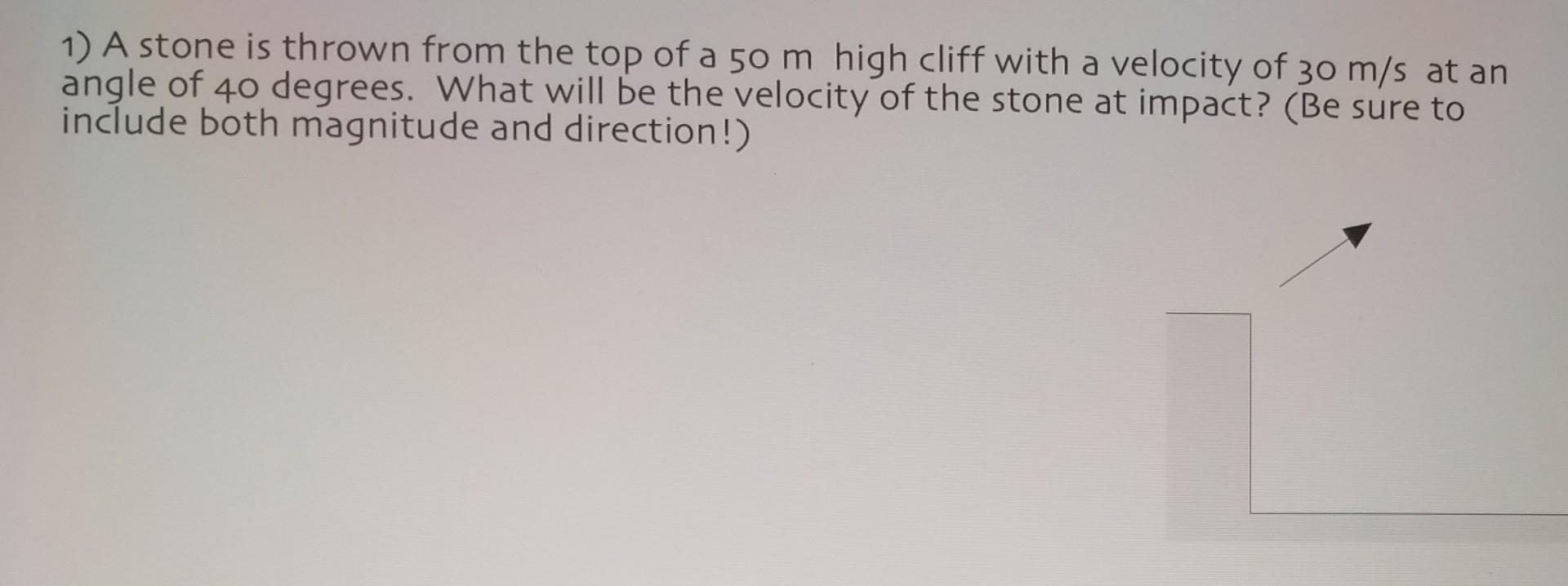 Solved 1) A stone is thrown from the top of a 50 m high | Chegg.com
