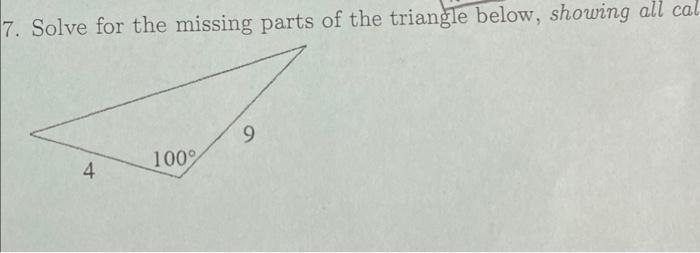 Solved 7. Solve for the missing parts of the triangle below, | Chegg.com