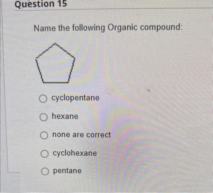 Solved Name The Following Organic Compound Cyclopentane 4568