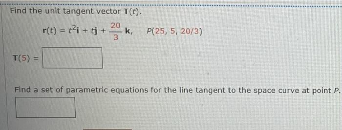 Solved 1. Find the unit tangent vector T(t). 2. Find a set | Chegg.com