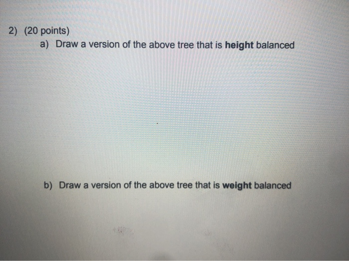 Solved 1) (10 points) Draw a Binary Search Tree with the | Chegg.com