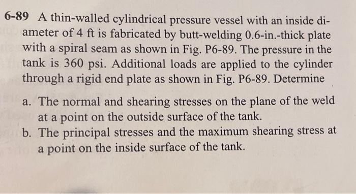 Solved 6-89 A thin-walled cylindrical pressure vessel with | Chegg.com