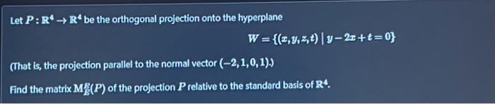 Solved Please explain all stepsLet P: R → R4 be the | Chegg.com