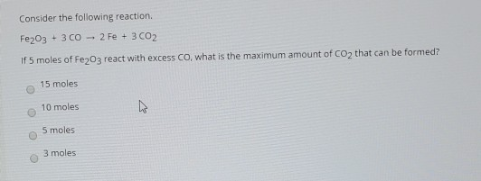 Solved Consider the following reaction. Fe2O3 + 3 CO - 2 Fe | Chegg.com