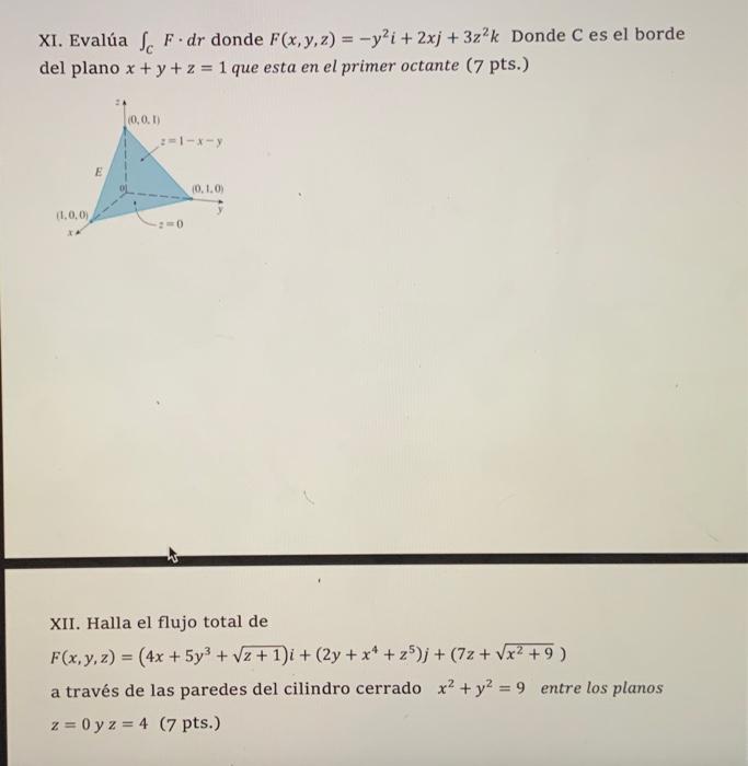 XI. Evalúa \( \int_{C} F \cdot d r \) donde \( F(x, y, z)=-y^{2} i+2 x j+3 z^{2} k \) Donde \( C \) es el borde del plano \(