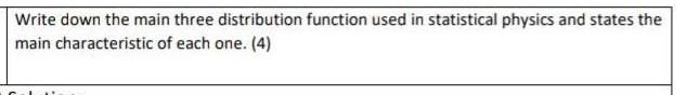 Solved Write down the main three distribution function used | Chegg.com