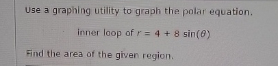 Solved Use a graphing utility to graph the polar | Chegg.com