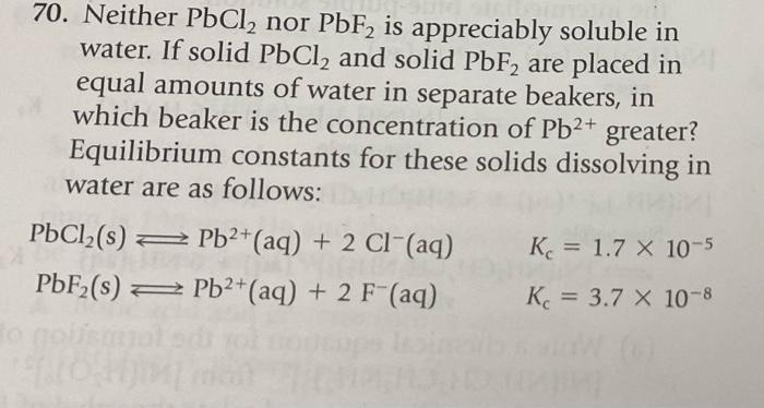 Solved 70. Neither PbCl2 nor PbF2 is appreciably soluble in | Chegg.com