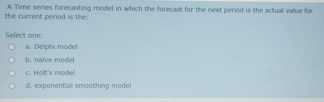Solved A Time series forecasting model in which the forecast | Chegg.com