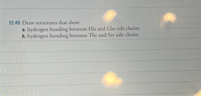 Solved 12.45 Draw structures that show a. hydrogen bonding | Chegg.com