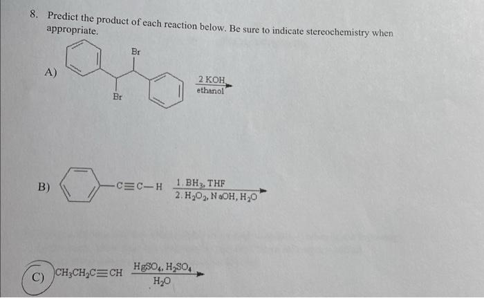 Solved 8. Predict the product of each reaction below. Be | Chegg.com