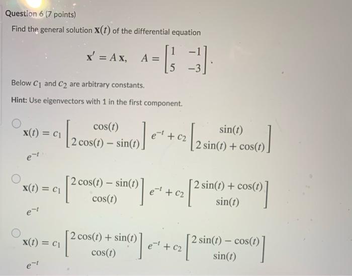Solved Question 6 (7 points) Find the general solution X(t) | Chegg.com