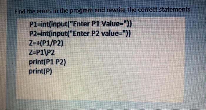 Solved Find the errors in the program and rewrite the | Chegg.com